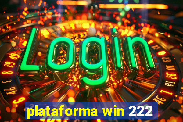 plataforma win 222